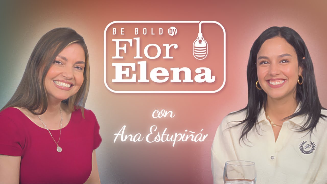 Be Bold Podcast con Ana Maria Estupiñan