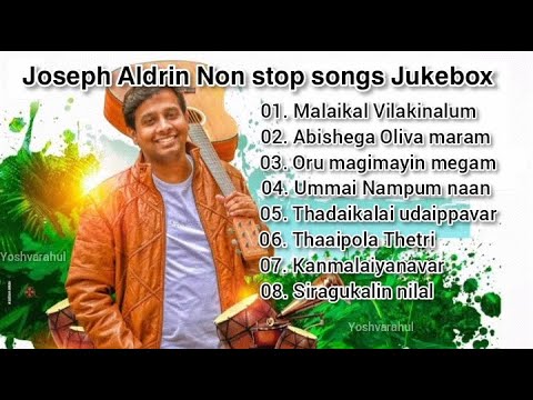 Joseph Aldrin  Nonstop  Tamil Christian songs  Jukebox  Praise  Worship the lord JESUS christ