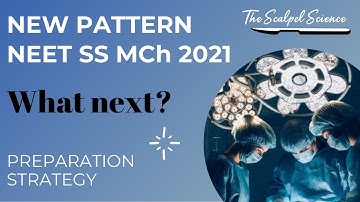 NEET SS MCh 2021 - New Pattern!!! What Next? | Preparation Strategy by Dr. Karthikeyan VS |