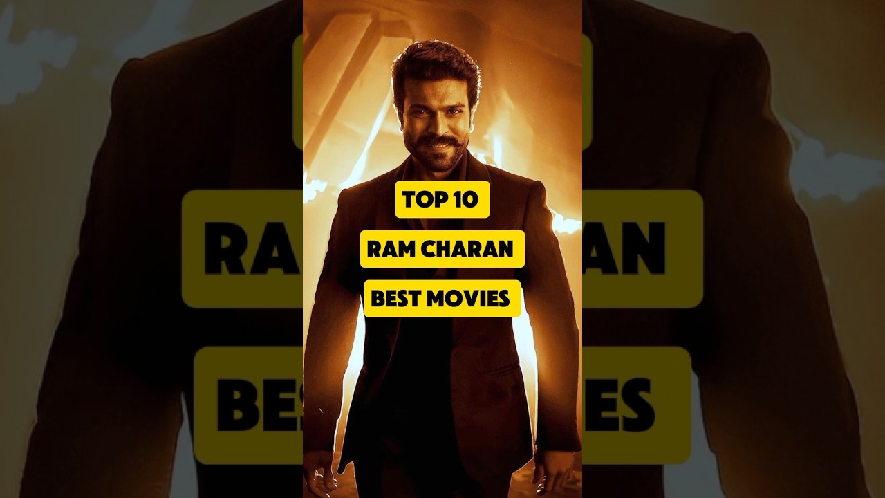 Ram Charan Top 10 Best Movies 
