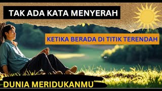 Cara Bangkit dari Titik Terendah: Jangan Pernah Menyerah! | ketika kamu berada dititik terendah