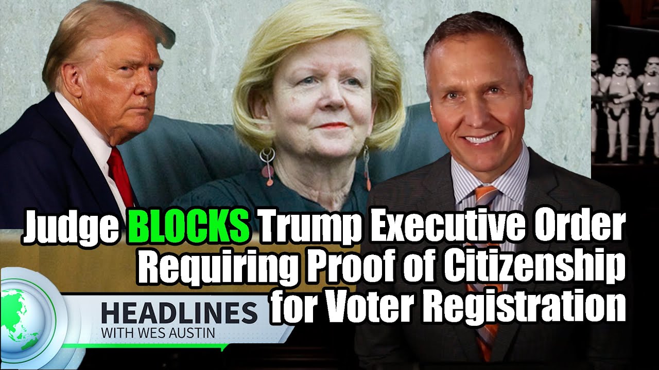 Judge Blocks Trump Executive Order Requiring Proof of Citizenship for ...