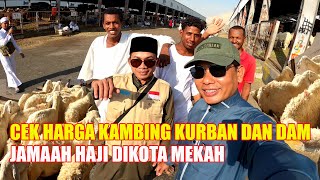 SEGINI HARGA HEWAN QURBAN DAN DAM JAMAAH HAJI DIKOTA MAKKAH
