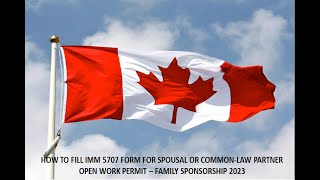 Spousal Open Work Permit  Family Sponsorship 2023 | IMM 5707/IMM 5707e Form | New Temporary Policy