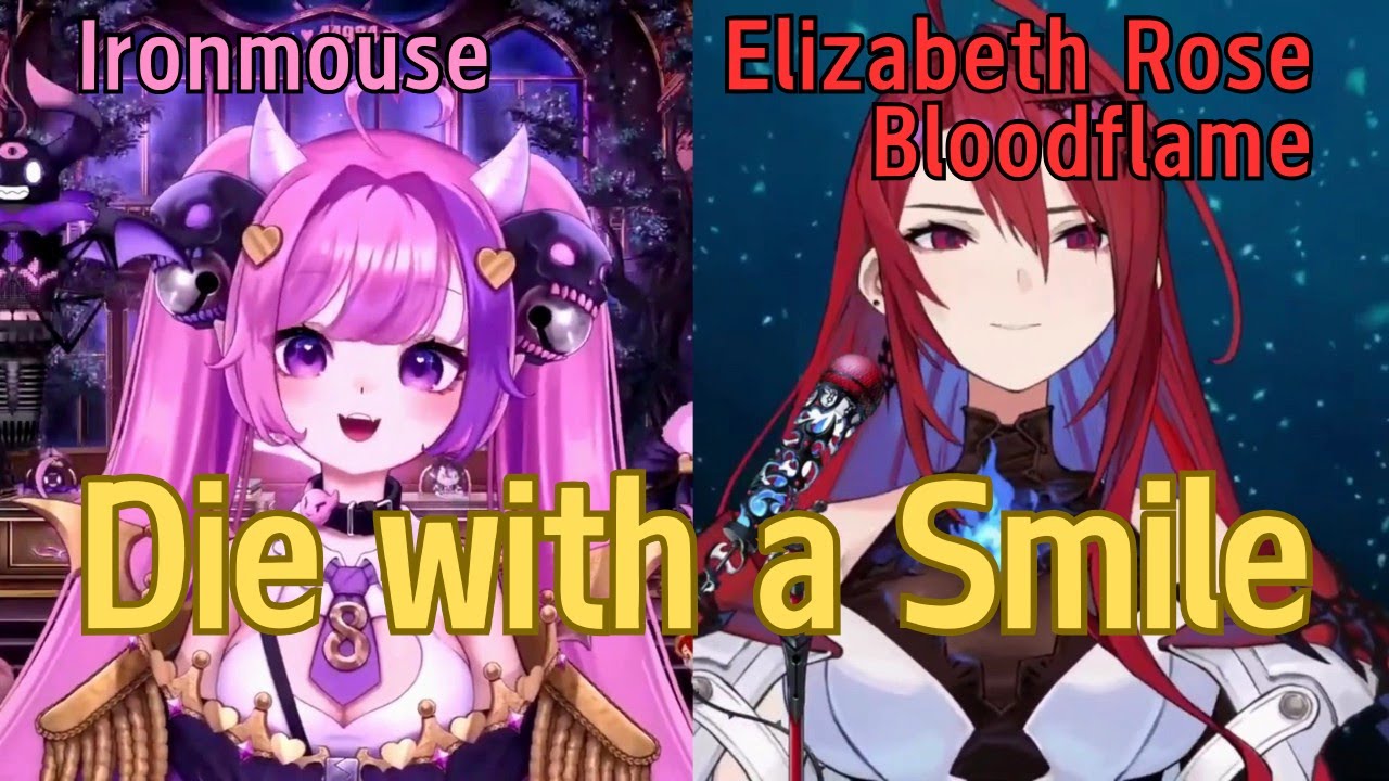 Die With A Smile - Ironmouse & Elizabeth Rose Bloodflame (Edit/Duet)