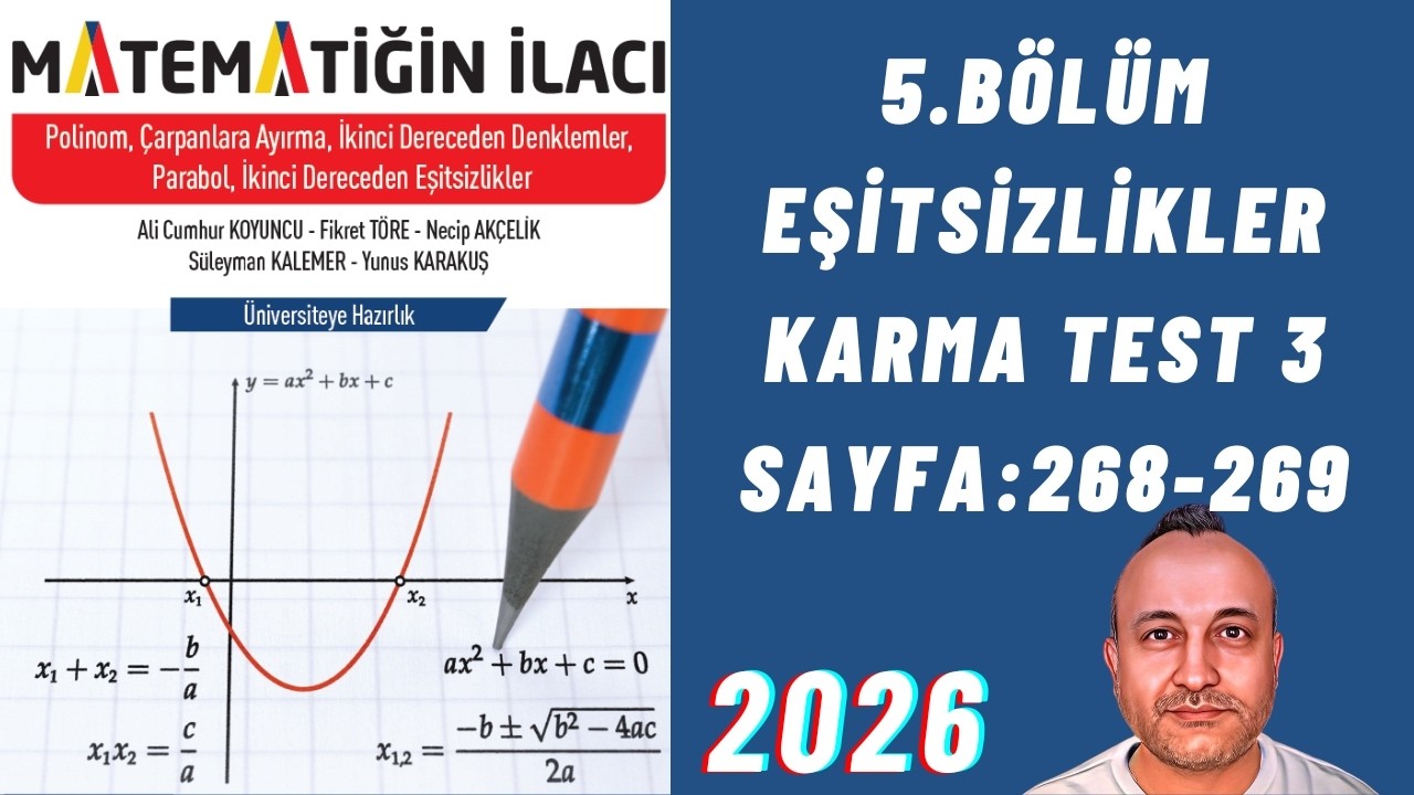 105 Matematiğin İlacı Polinomlar Fasikülü 5.Bölüm EŞİTSİZLİKLER KARMA TEST 3 Sayfa:268-269