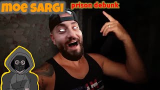 Moe Sargi debunking in prison!
