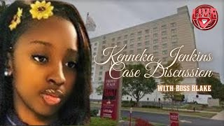 KENNEKA JENKINS OPEN CASE DISCUSSIONS (OPINIONS & Q&A ROUND 2)