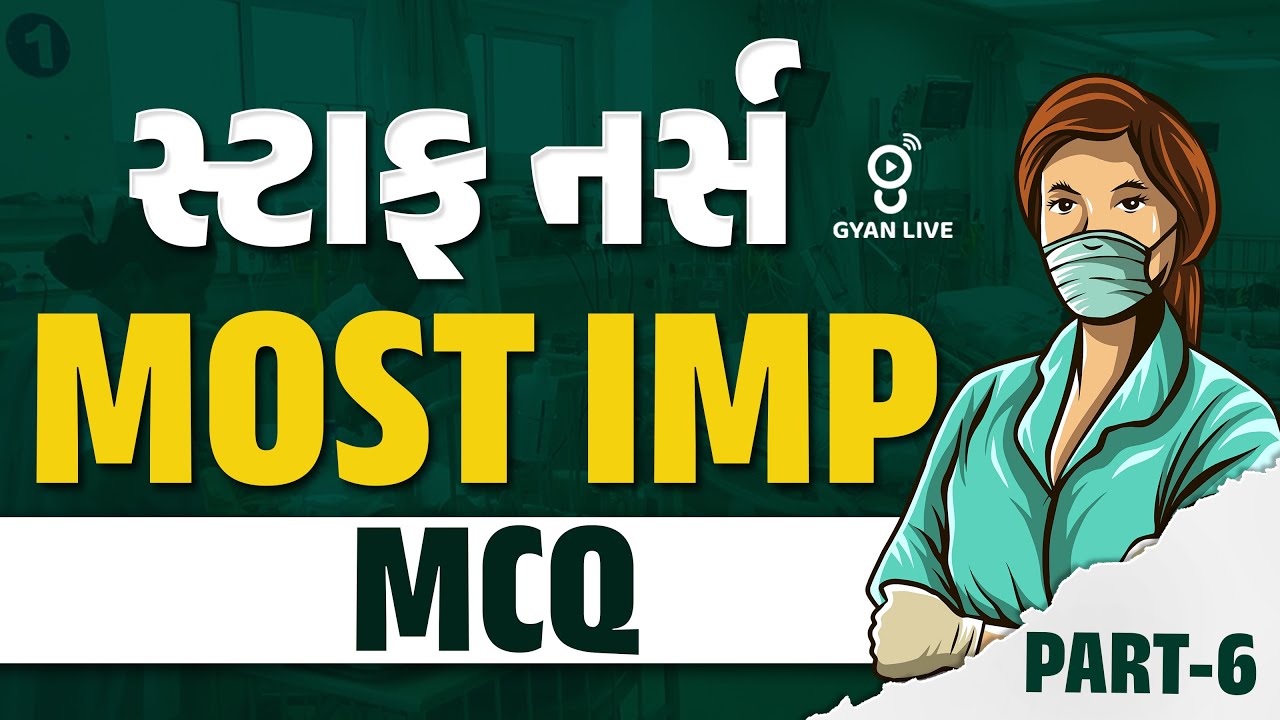 STAFF NURSE | MOST IMP PYQ | PART 06 | LIVE @10:30AM #gyanlive #nursing