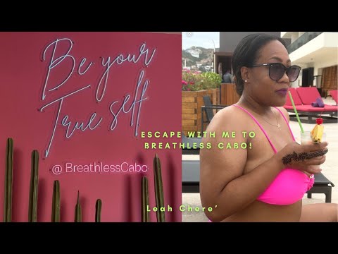 Is Breathless Cabo Worth the Hype?