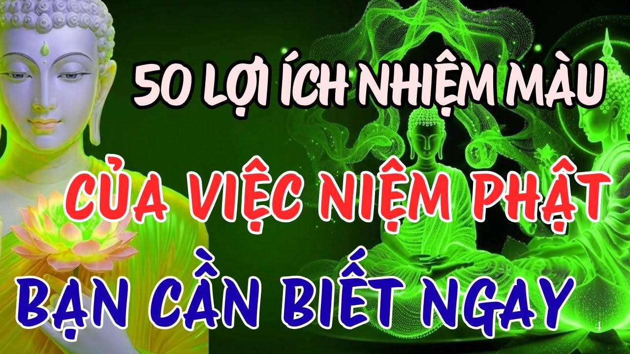 NIỆM PHẬT HAY NHẤT 50 LỢI ÍCH NHIỆM MÀU CỦA VIỆC NIỆM PHẬT MÀ BẠN CẦN BIẾT NGAY | TÂM HƯỚNG THIỆN TV