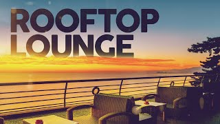 ROOFTOP LOUNGE 2024 ⛱ Live Radio 24/7