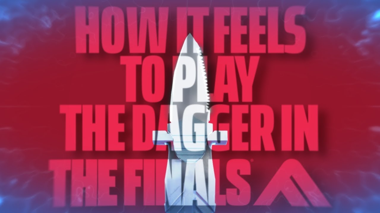 Play Dagger How it FEELS to Play Dagger (The Finals) - YouTube