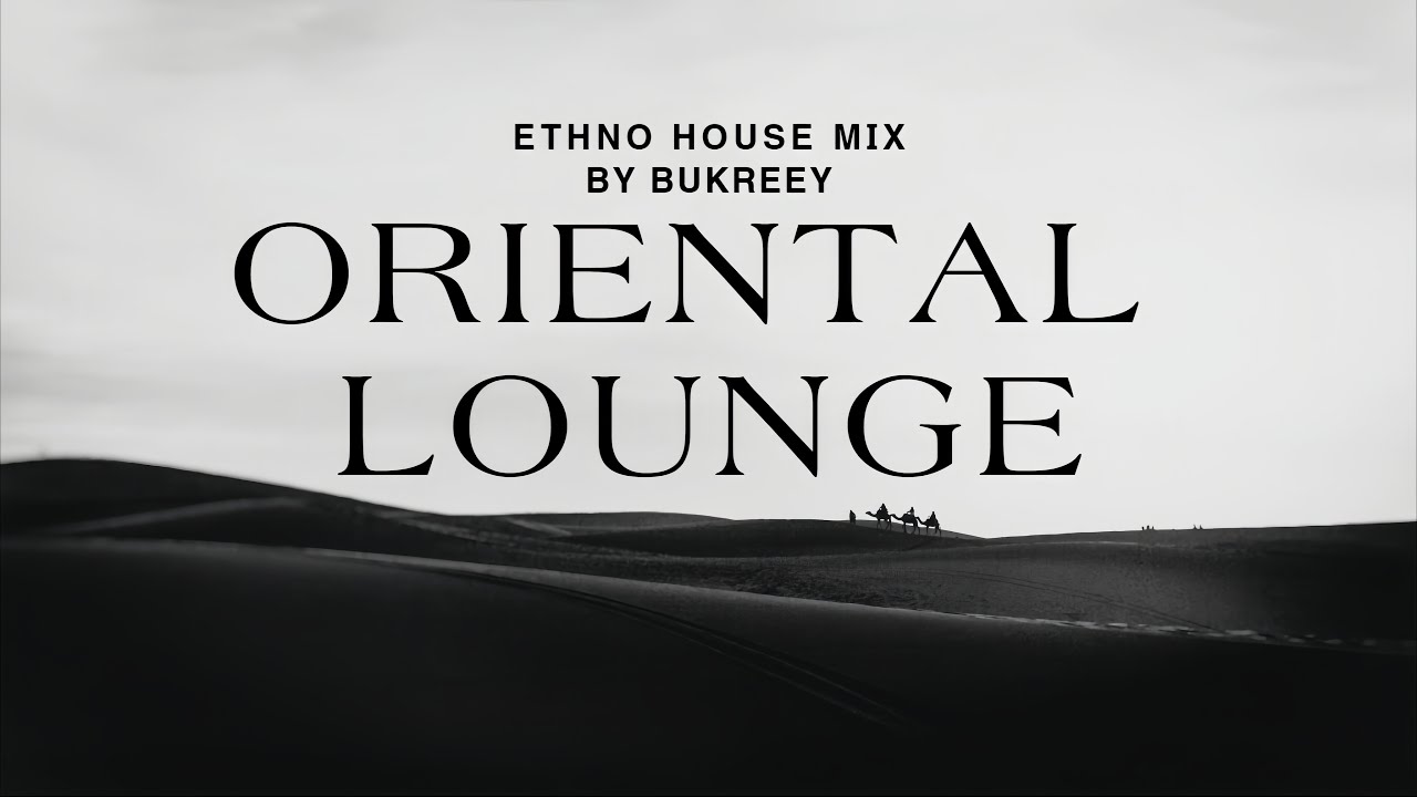 Ethno House Mix · Oriental Lounge © Vol.3