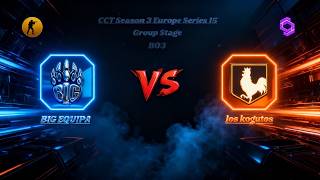 🔴 [ LIVE ] CCT Season 3 Europe Series 15 | BIG EQUIPA vs los kogutos #cs2live screenshot 1