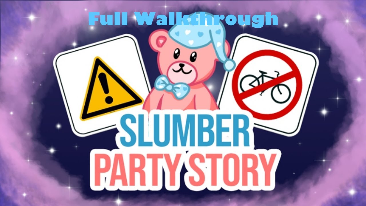 Slumber Party Story Full Walkthrough YouTube