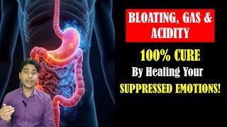 BLOATING, GAS & ACIDITY are NOT what you think - They’re caused by SUPPRESSED EMOTIONS you created!