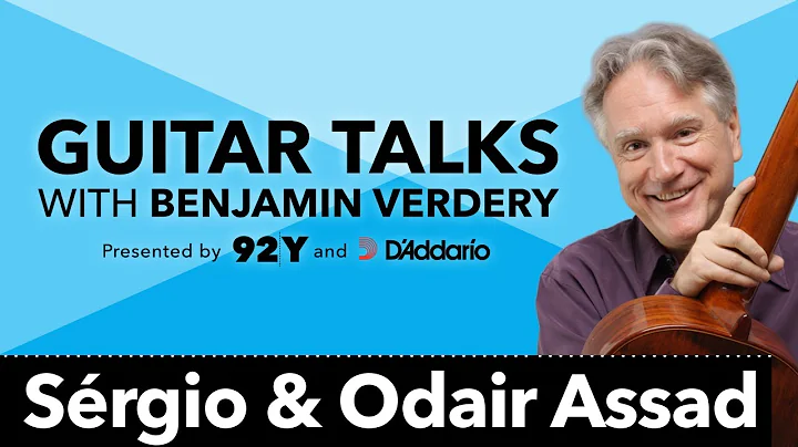 Srgio & Odair Assad: Guitar Talks With Benjamin Verdery