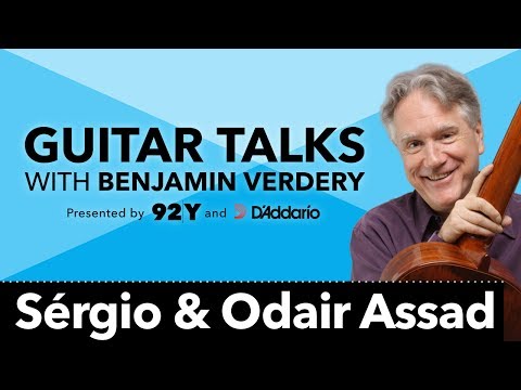 Sérgio & Odair Assad: Guitar Talks with Benjamin Verdery