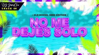 Download Lagu No Me Dejes Solo REMIX - Daddy Yankee Ft Wisin y Yandel | DJ Juanchii OLD SCHOOL EDITION #6 MP3 Download Lagu No Me Dejes Solo REMIX - Daddy Yankee Ft Wisin y Yandel | DJ Juanchii OLD SCHOOL EDITION #6 MP3