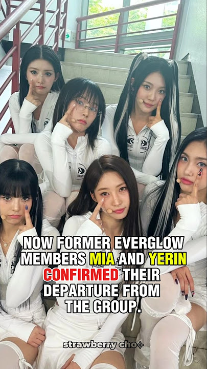 mia and yerin confirmed their departure from everglow. #everglow #yerin #mia #kpop