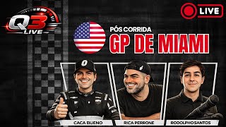Q3 - GP de Miami - Live pós corrida
