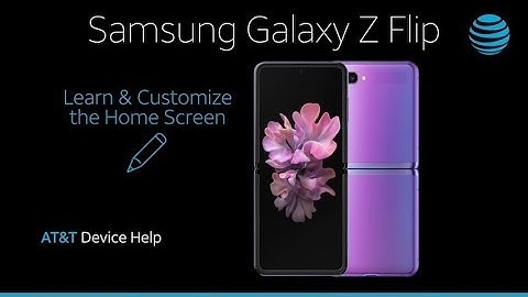 Learn and Customize the Home Screen on Your Samsung Galaxy Z Flip | AT&T Wireless