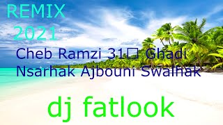 Cheb Ramzi 31 Ghadi Nsarhak Ajbouni Swalhak Dj Fatlook