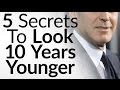 5 Secrets To Look 10 Years Younger | Anti-Aging Tips | Slow Down Aging Process