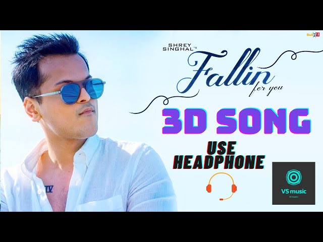 Fallin for you || shrey singahal || Fallin for you 3D song ||  VS music