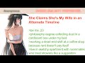 She Claims She's My Wife in an Alternate Timeline | 4Chan Greentext Stories