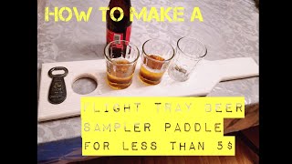 Make a Flight Tray Beer Sampler Paddle for less than 5$
