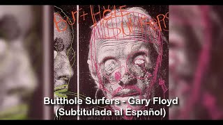 Miniatura de "Butthole Surfers - Gary Floyd (Subtitulos en Español)"