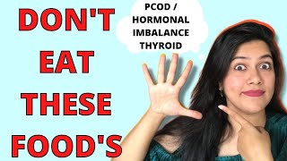 Food to Avoid in PCOS / PCOD | Thyroid | Hormonal Imbalance | Irregular Periods for Beginners |Hindi