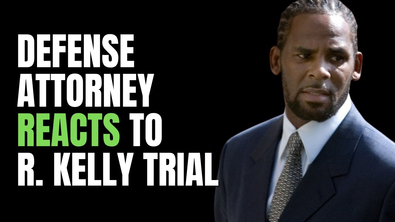 Defense Attorney Discusses R. Kelly Trial 