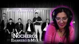 LOS NOCHEROS, EMANERO, MYA - Entre la Tierra y el Cielo | REACCION & ANALISIS