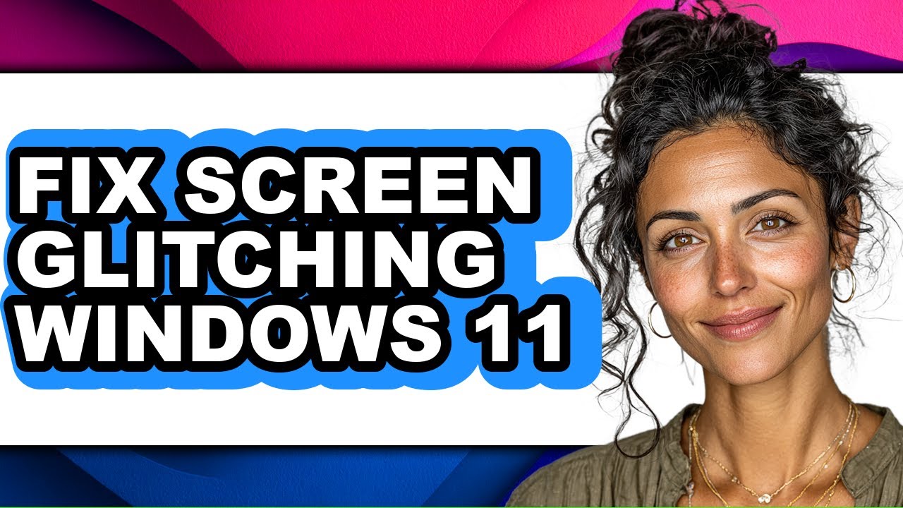 How to Fix Screen Glitching Windows 11 (easy Method)