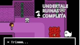 UNDERTALE RUINAS COMPLETO