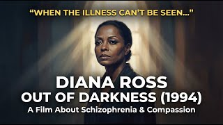 Diana Ross: Out of Darkness - Schizophrenia, Mental Health & Compassion (Commentary & Pop Up Facts)
