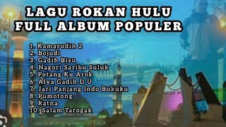 LAGU DAERAH ROKAN HULU RIAU FULL ALBUM TERPOPULER