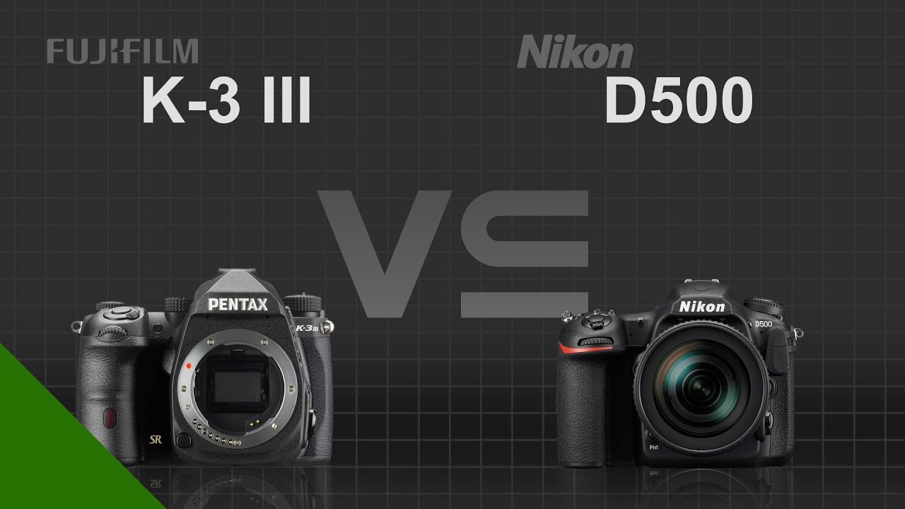 Pentax K3 Mark III vs Nikon D500 YouTube