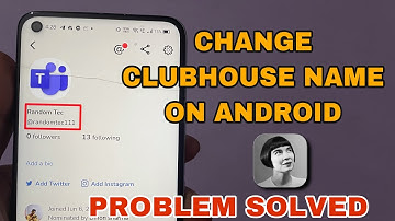 How To Change Clubhouse Name On Android