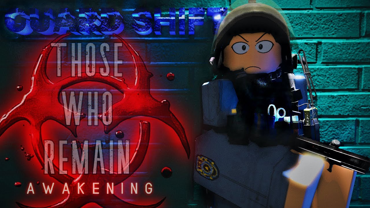 GUARD-SHIFT: Episode 3 ThoseWhoRemain® The Awakening