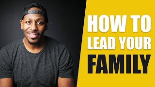 How to Lead Your Family | Jonathan Evans