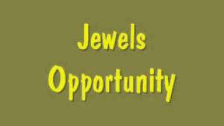 Jewels - Opportunity