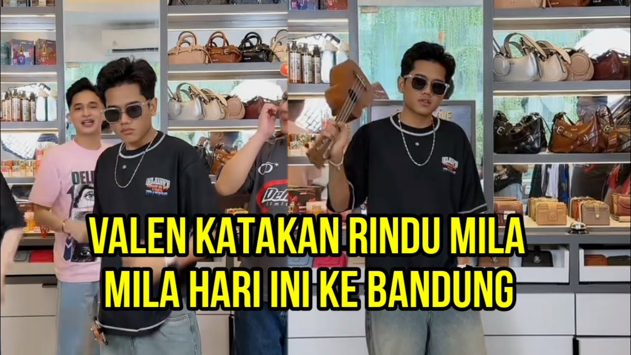 VALEN KATAKAN RINDU MILA, MILA HARI INI KE BANDUNG!