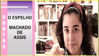 O Espelho | Os Contos do Machado de Assis #2 | CCL CONTOS 003