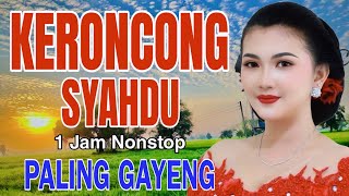 KERONCONG SYAHDU 1 JAM NONSTOP PALING GAYENG