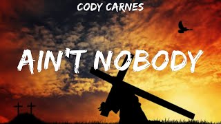 Ain't Nobody - Cody Carnes (Lyrics) - Same God, Build a Boat, Believe