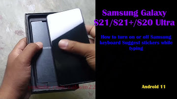 How to turn on or off Samsung keyboard Suggest stickers while typing in Samsung Galaxy S21, S21Plus